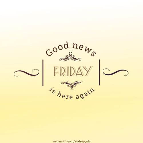 Image result for good news happy friday